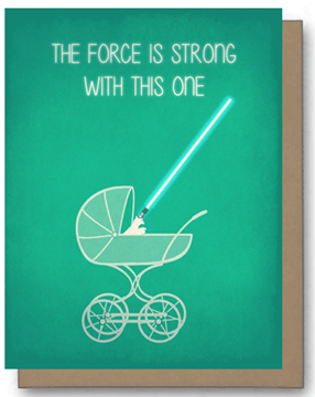 The Force is Strong with This One - Baby Card