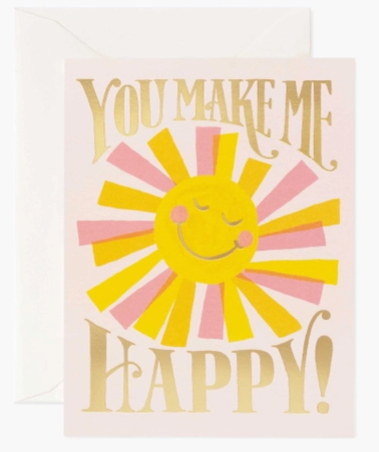 You Make Me Happy Sun - Love and Friendship Card