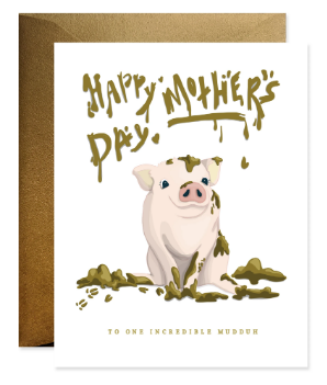 To One Incredible Mudduh - Mother's Day Card