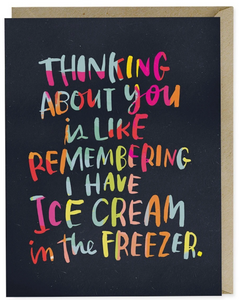 Ice Cream in the Freezer - Love/Friendship Card