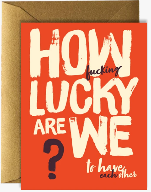 How Lucky Are We? - Anniversary/Love Card