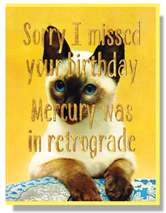Mercury was in retrograde - Belated Birthday Card