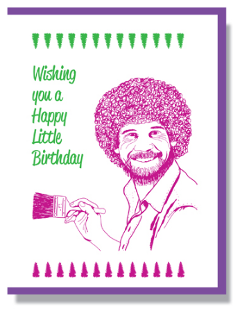 Happy Little Birthday Bob Ross - Birthday Card